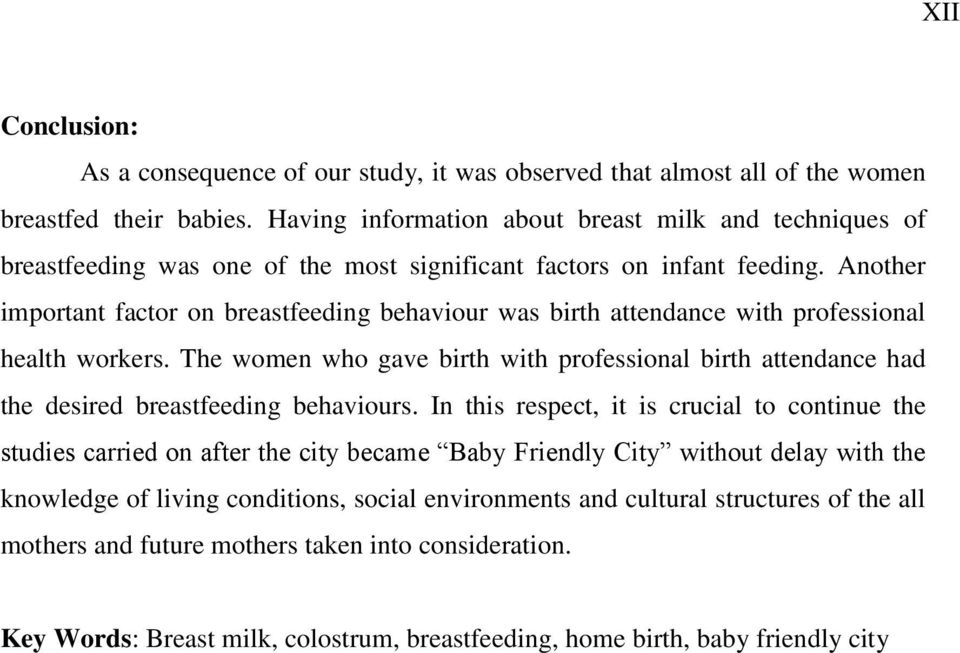 Another important factor on breastfeeding behaviour was birth attendance with professional health workers.