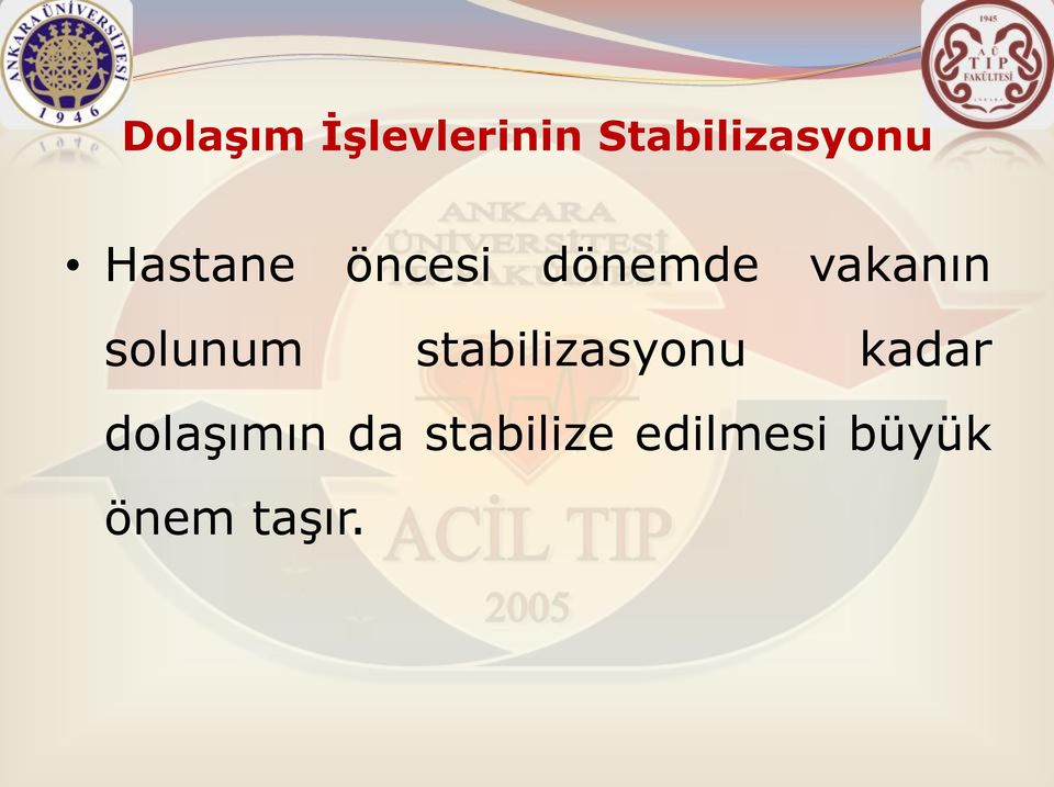 solunum stabilizasyonu kadar