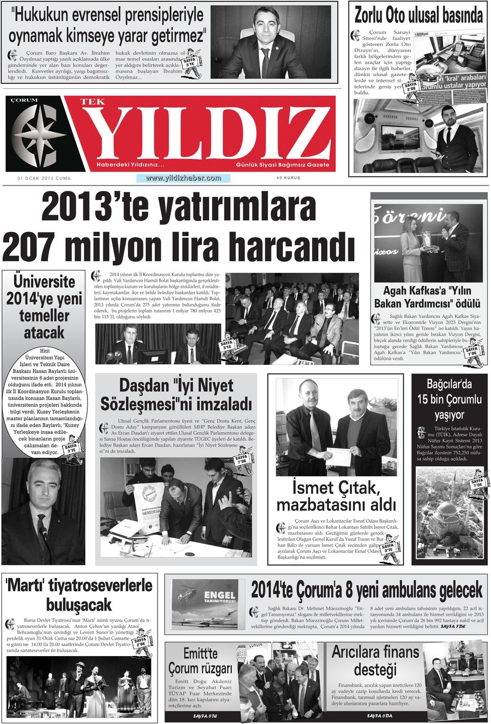 .. 3 TE Zorlu Oto ulusal basýnda Çorum Sanayi Sitesi'nde faaliyet gösteren Zorlu Oto Dizayn'ýn, dünyanýn farklý bölgelerinden gelen araçlar için yaptýðý dizayn ile ilgili haberler, dünkü ulusal