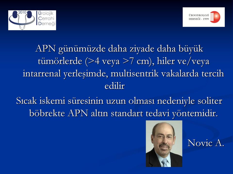 vakalarda tercih edilir Sıcak iskemi süresinin uzun olması