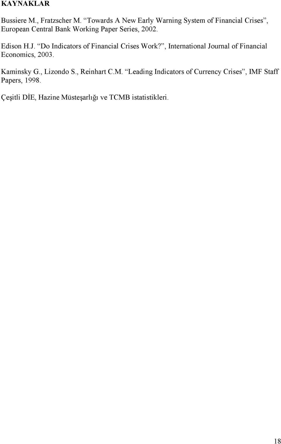 2002. Edison H.J. Do Indicators of Financial Crises Work?