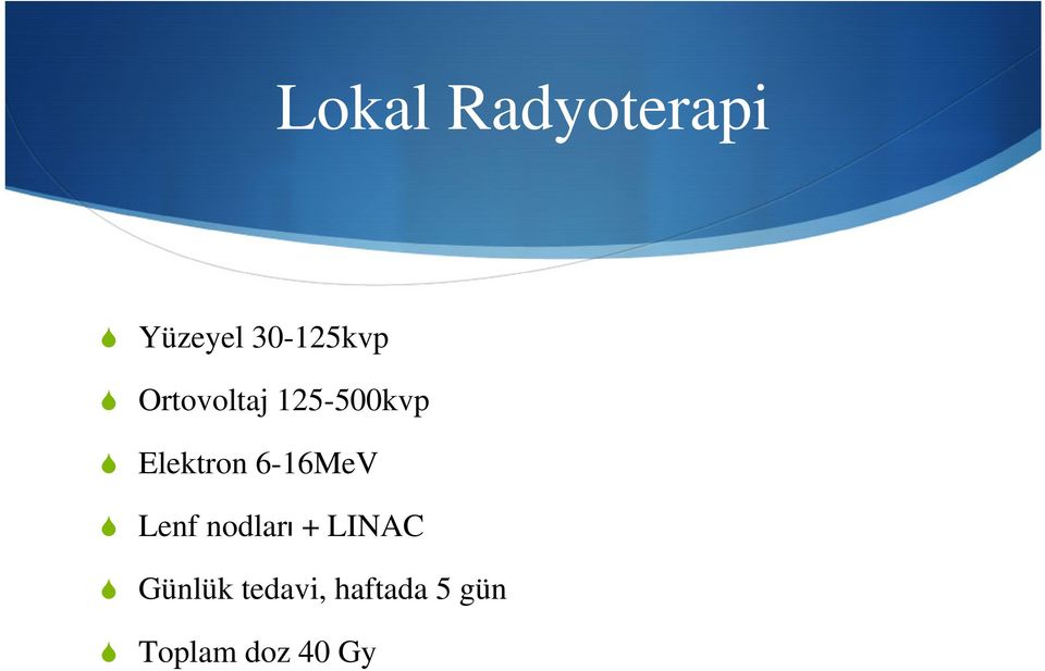 6-16MeV Lenf nodları + LINAC Günlük