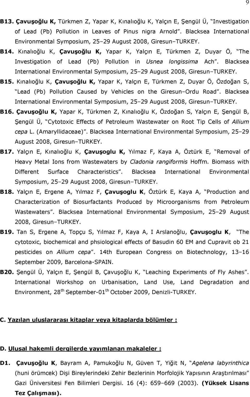 Kınalıoğlu K, Çavuşoğlu K, Yapar K, Yalçın E, Türkmen Z, Duyar Ö, The Investigation of Lead (Pb) Pollution in Usnea longissima Ach.