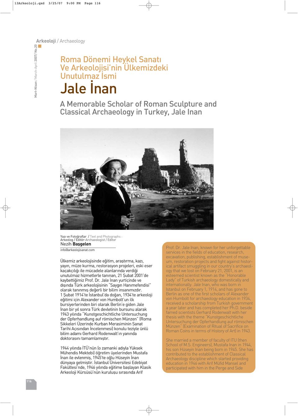 Photographs : Arkeolog / Editör-Archaeologist / Editor Nezih Baflgelen info@arkeolojisanat.