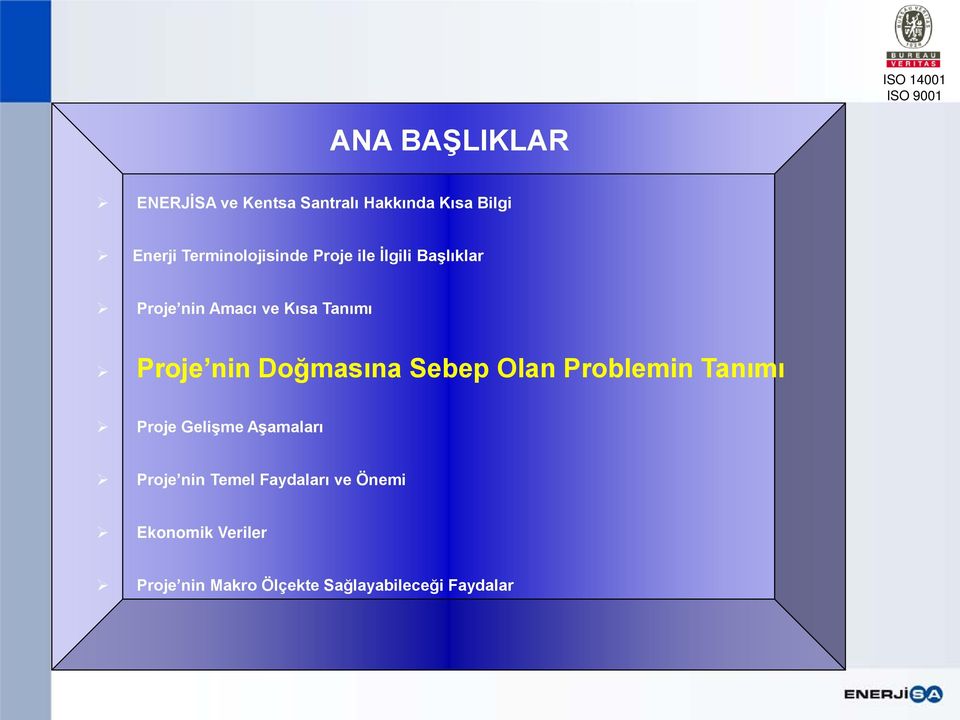 Proje nin Doğmasına Sebep Olan Problemin Tanımı Proje Gelişme Aşamaları Proje