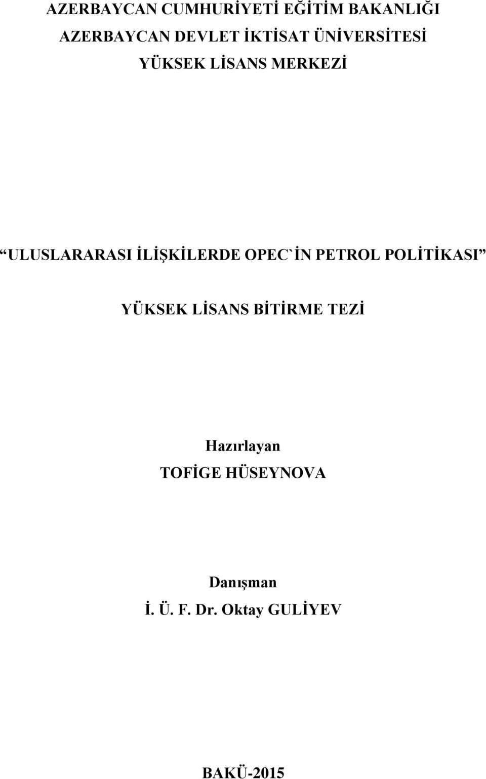 ĠLĠġKĠLERDE OPEC`ĠN PETROL POLĠTĠKASI YÜKSEK LĠSANS BĠTĠRME