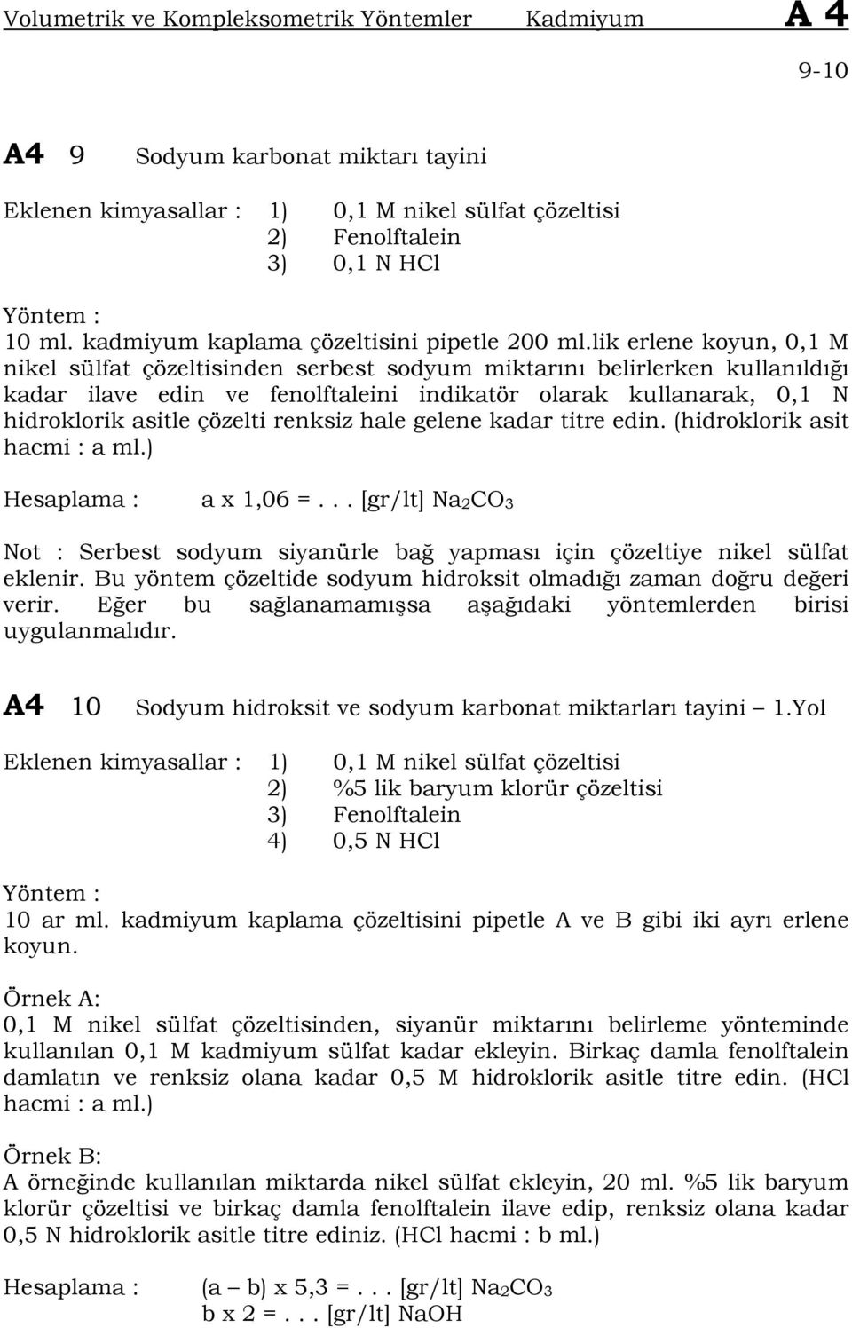 lik erlene koyun, 0,1 M nikel sülfat çözeltisinden serbest sodyum miktarını belirlerken kullanıldı ı kadar ilave edin ve fenolftaleini indikatör olarak kullanarak, 0,1 N hidroklorik asitle çözelti