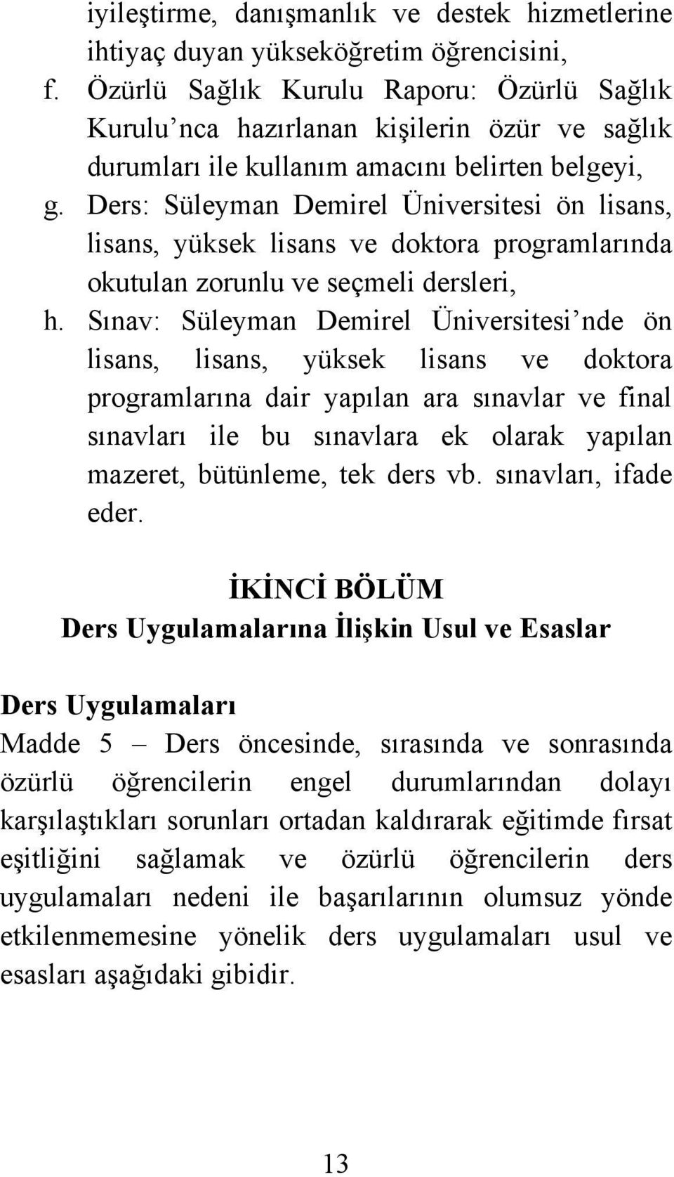 Ders: Süleyman Demirel Üniversitesi ön lisans, lisans, yüksek lisans ve doktora programlarında okutulan zorunlu ve seçmeli dersleri, h.