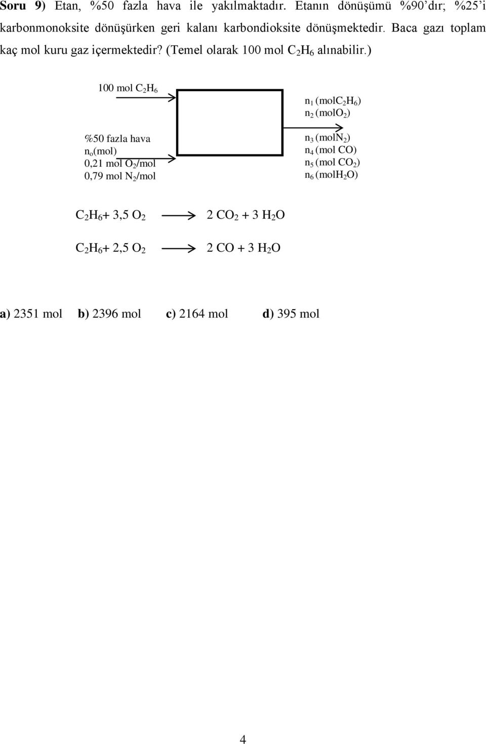 Baca gazı toplam kaç mol kuru gaz içermektedir? (Temel olarak 100 mol C 2 H 6 alınabilir.
