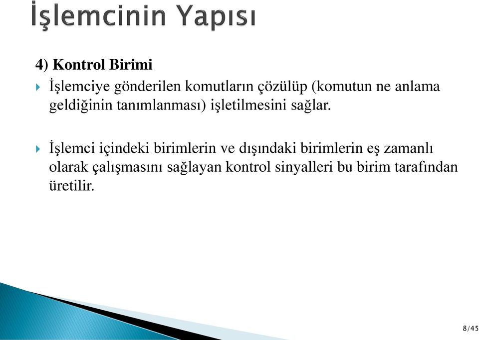 İşlemci içindeki birimlerin ve dışındaki birimlerin eş zamanlı