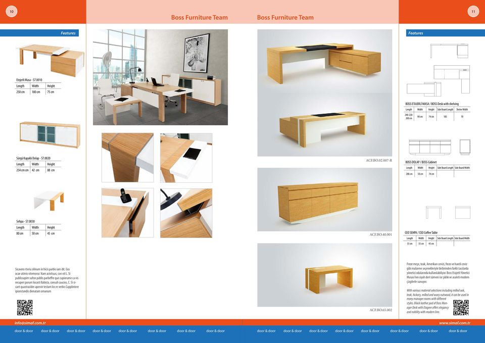 0020 Length Width Height S3.0020 254 42 246 88 43 88 Etejerli Masa Cam Kapaklı Dolap S3.0030 S3.0010 274 90 75 S3.0020 246 43 88 70 70 45 S3.0030 70 70 45 Plano Plano ACF.BO.02.007-R BOSS DOLAP / BOSS Cabinet Side Board Length Side Board Width 200 50 74 - S7.
