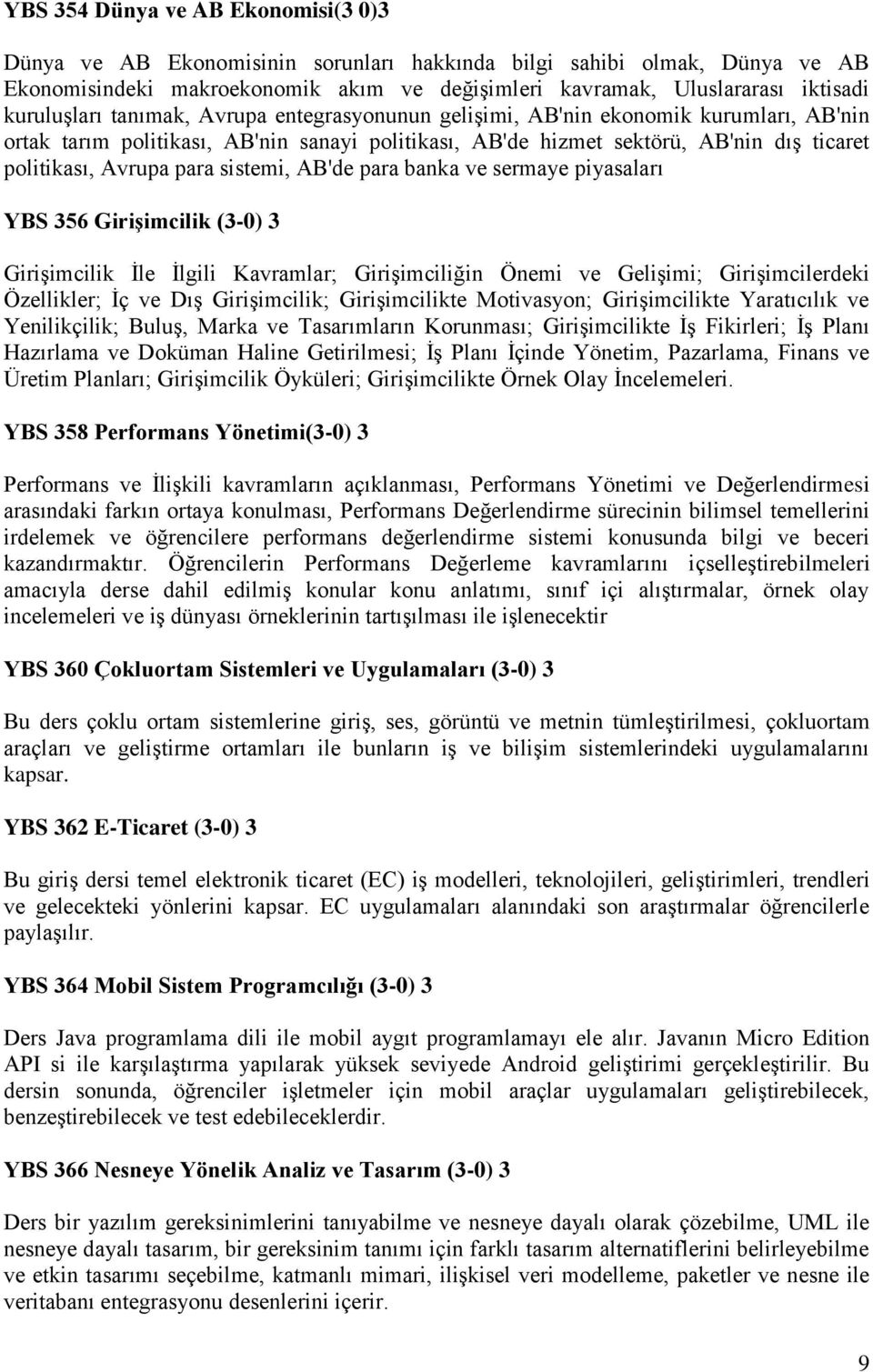 para sistemi, AB'de para banka ve sermaye piyasaları YBS 356 Girişimcilik (3-0) 3 Girişimcilik İle İlgili Kavramlar; Girişimciliğin Önemi ve Gelişimi; Girişimcilerdeki Özellikler; İç ve Dış