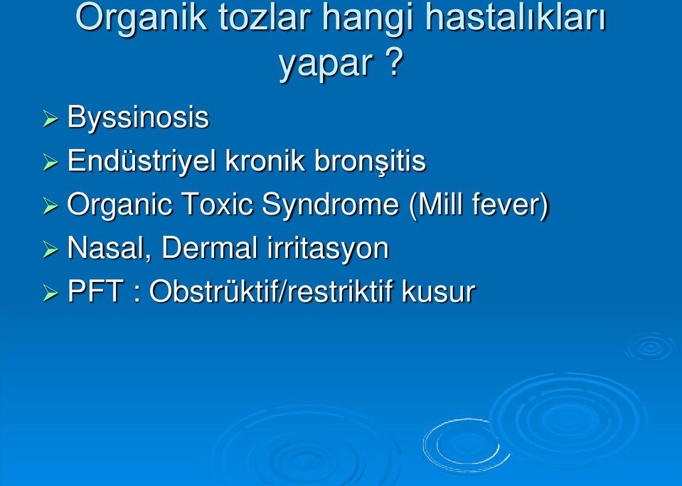 Organic Toxic Syndrome (Mill fever) Nasal,