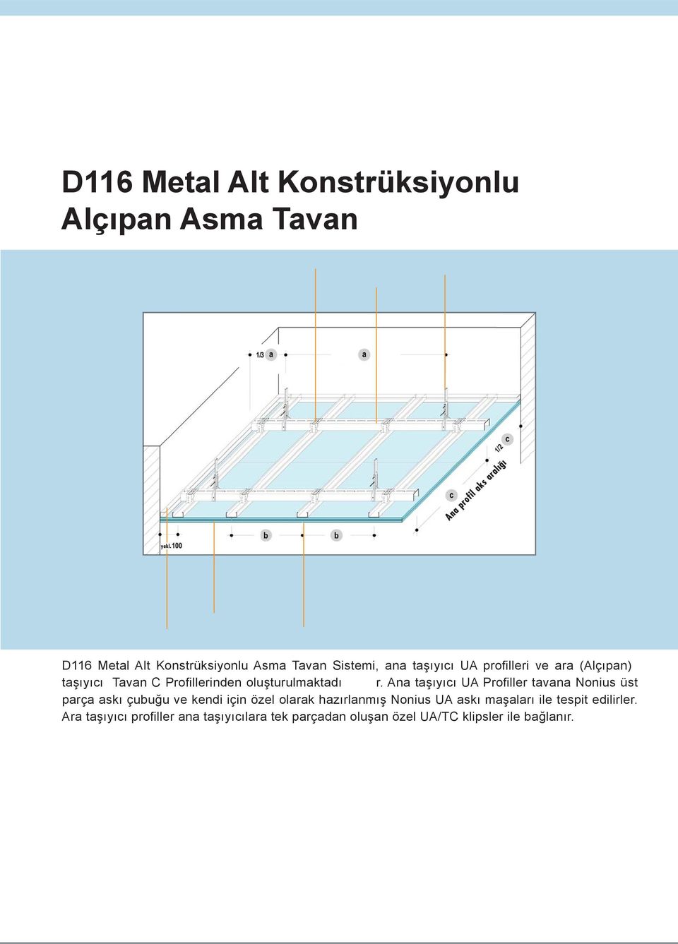 Ana taşıyıcı UA Profi ller tavana Nonius üst parça askı çubuğu ve kendi için özel olarak hazırlanmış Nonius