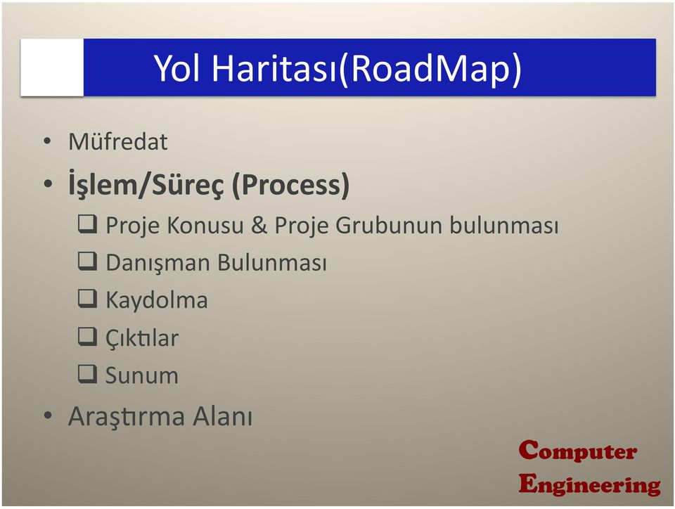 Proje Grubunun bulunması Danışman