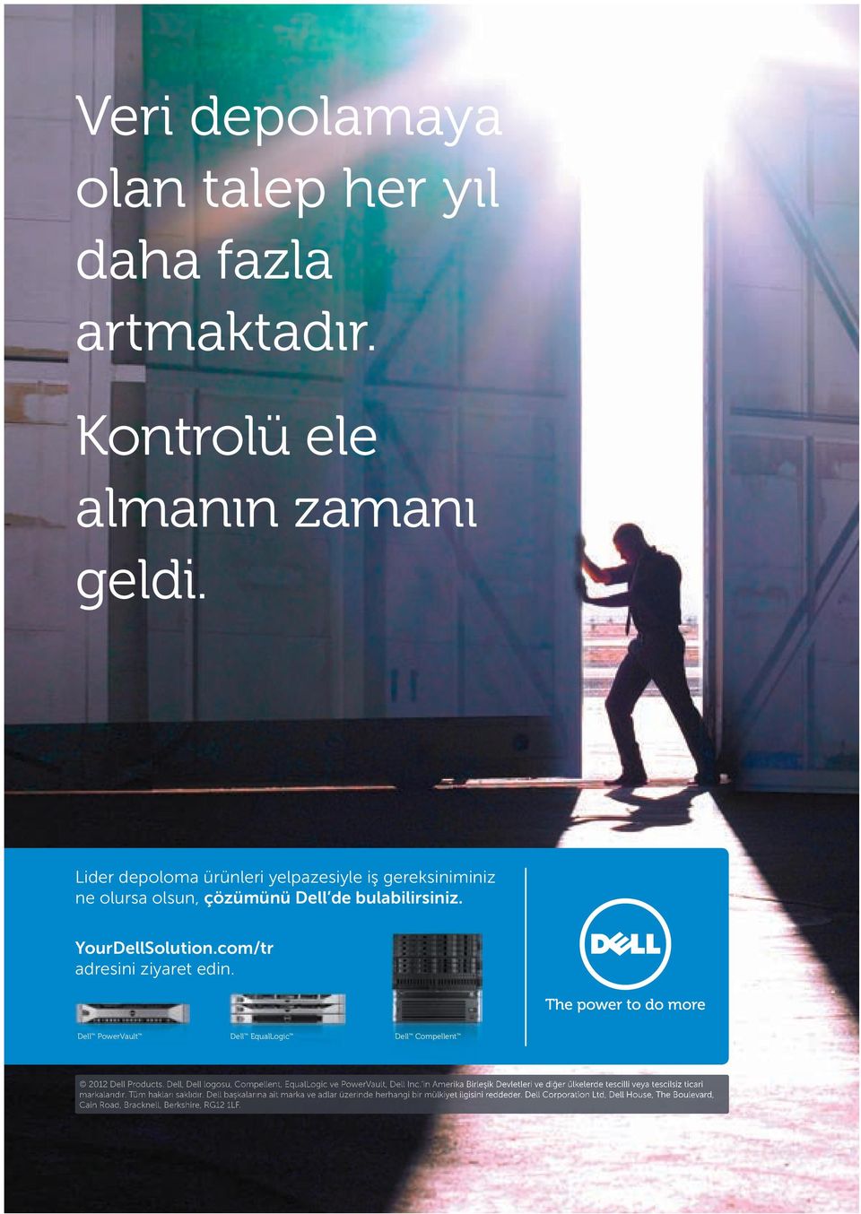 Dell PowerVault Dell EqualLogic Dell Compellent 2012 Dell Products. Dell, Dell logosu, Compellent, EqualLogic ve PowerVault, Dell Inc.