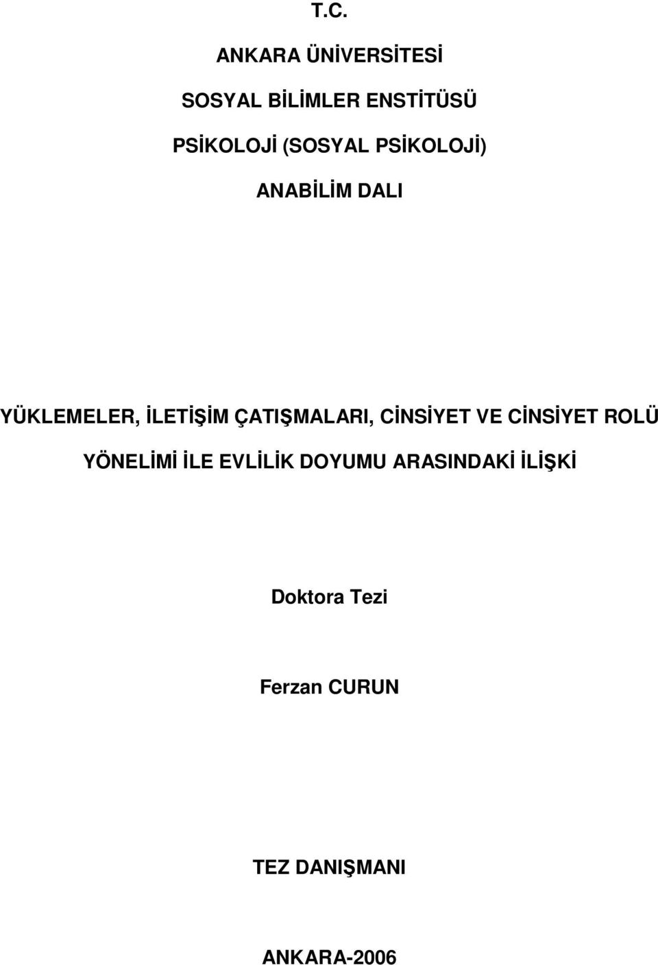 ÇATIŞMALARI, CİNSİYET VE CİNSİYET ROLÜ YÖNELİMİ İLE EVLİLİK