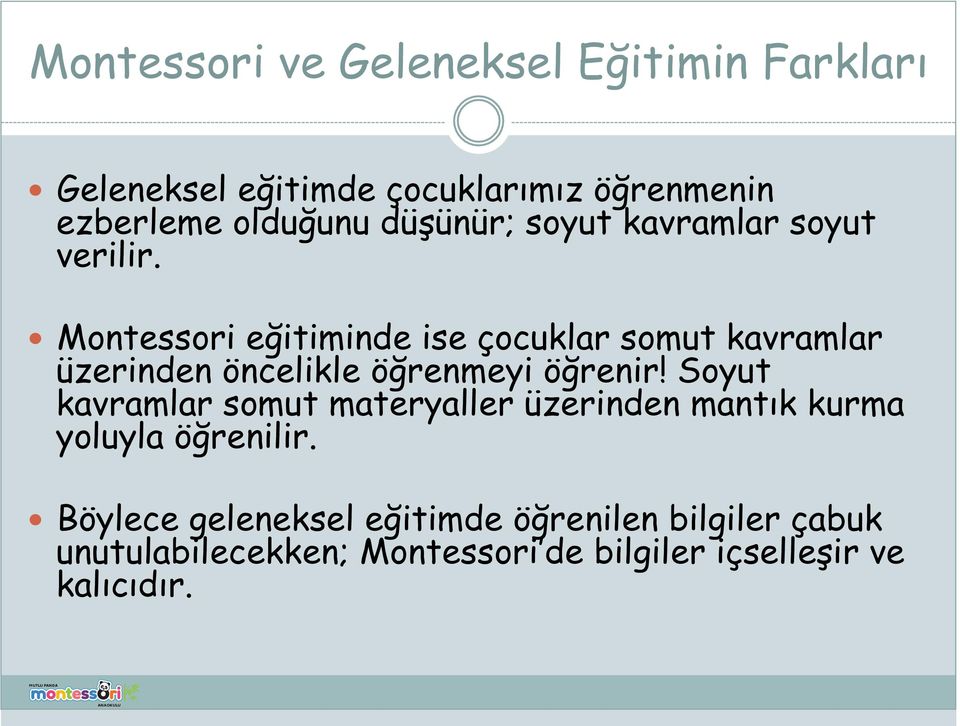 Montessori eğitiminde ise çocuklar somut kavramlar üzerinden öncelikle öğrenmeyi öğrenir!