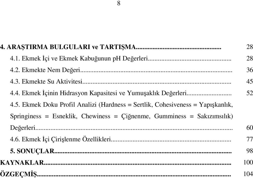 4.4. Ekmek İçinin Hidrasyon Kapasitesi ve Yumuşaklık Değerleri... 52