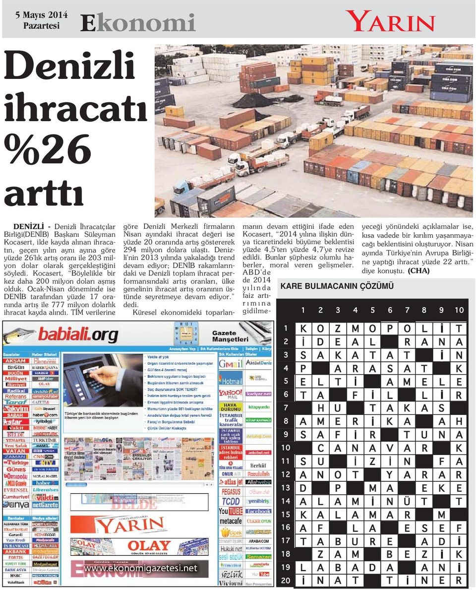 Ocak-Nisan döneminde ise DEN B taraf ndan yüzde 17 oran nda art fl ile 777 milyon dolarl k ihracat kayda al nd.