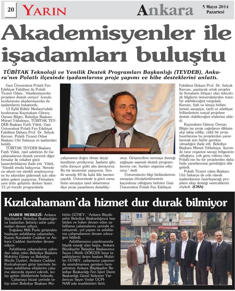 Prof. Dr. Selçuk Kervan, Polatl Ticaret Odas Baflkan Ulvi Sakarya ve ifladamlar kat ld.