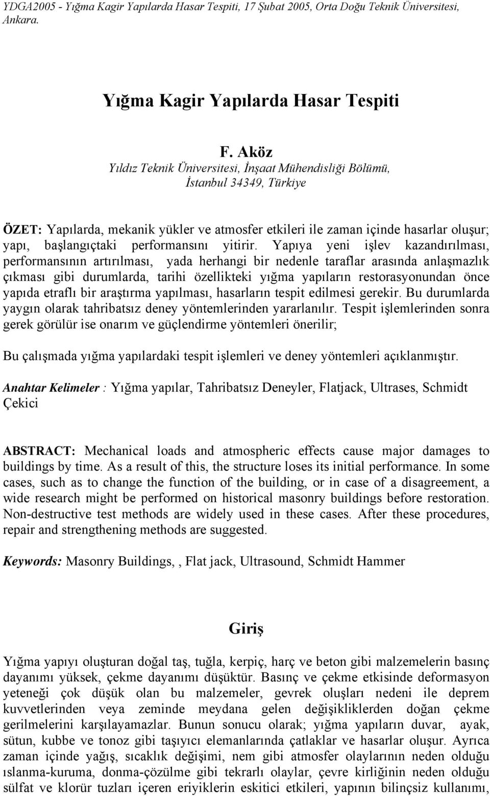 performansını yitirir.