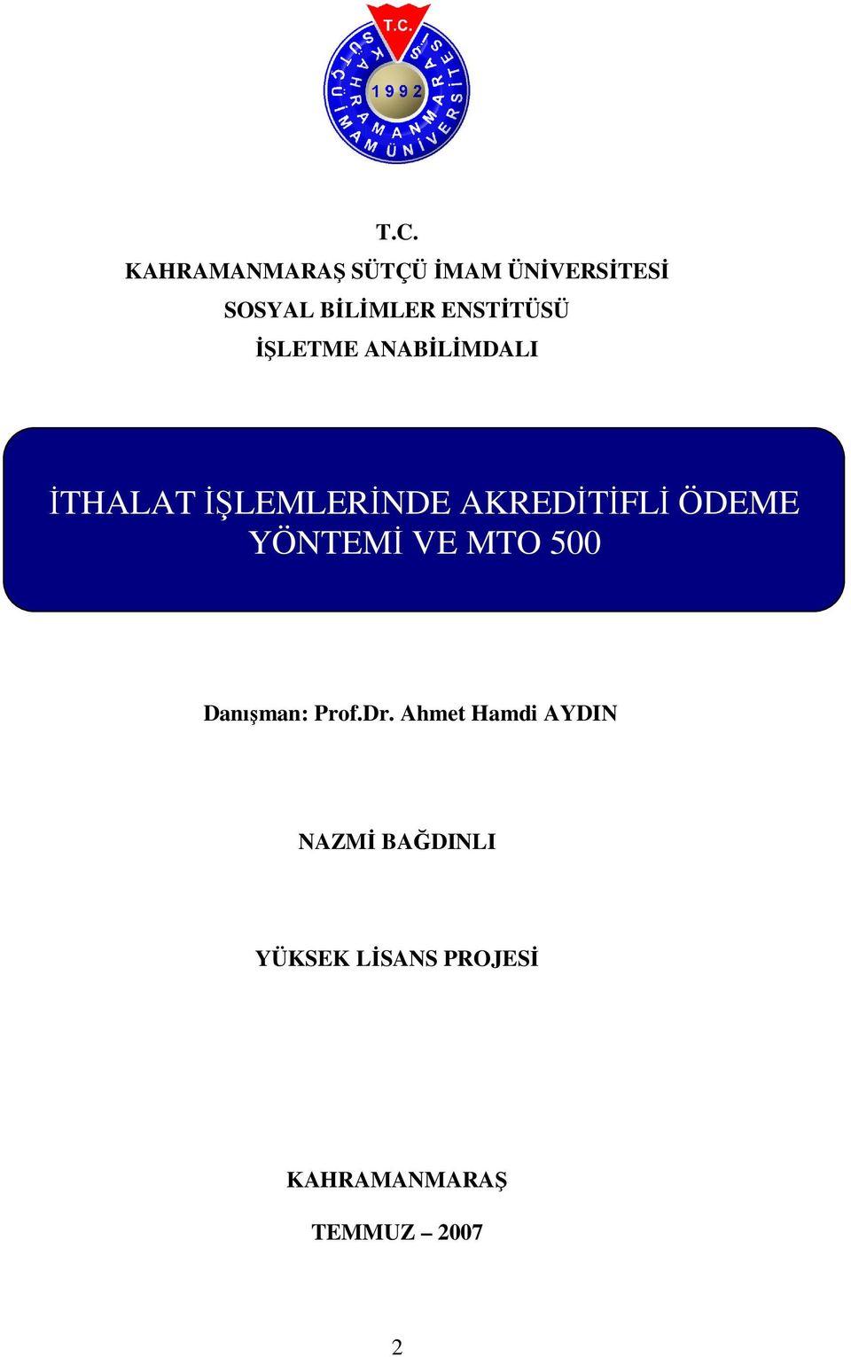 AKREDİTİFLİ ÖDEME YÖNTEMİ VE MTO 500 Danışman: Prof.Dr.