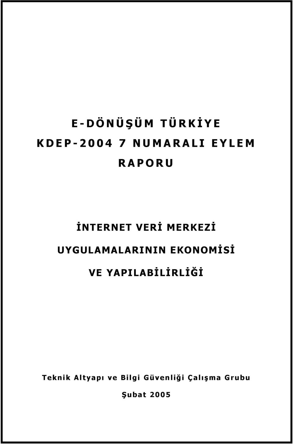 EKONOMİSİ VE YAPILABİLİRLİĞİ Teknik Altyapı