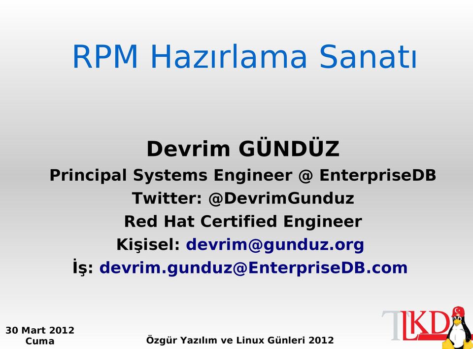 @DevrimGunduz Red Hat Certified Engineer