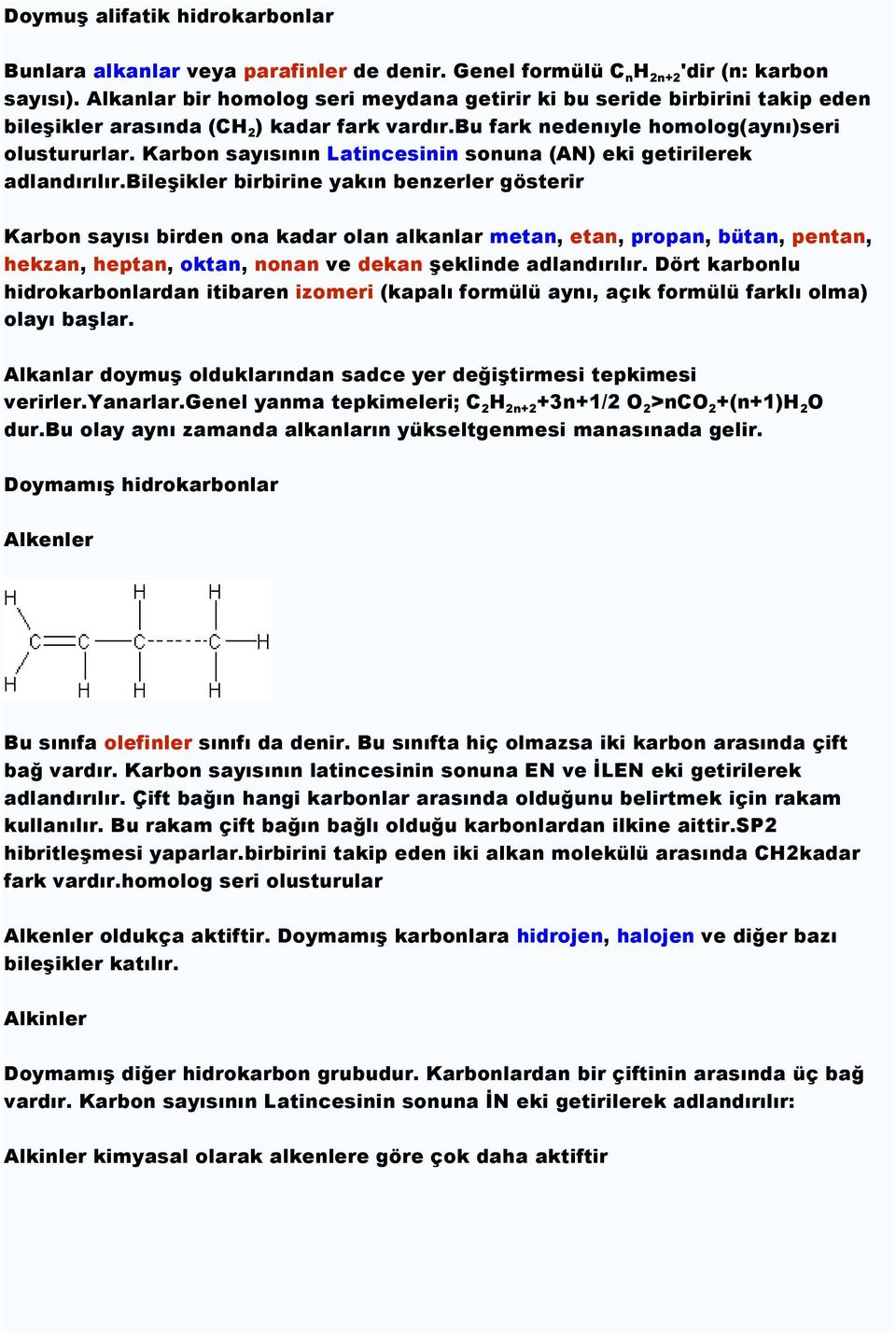 Karbon sayısının Latincesinin sonuna (AN) eki getirilerek adlandırılır.