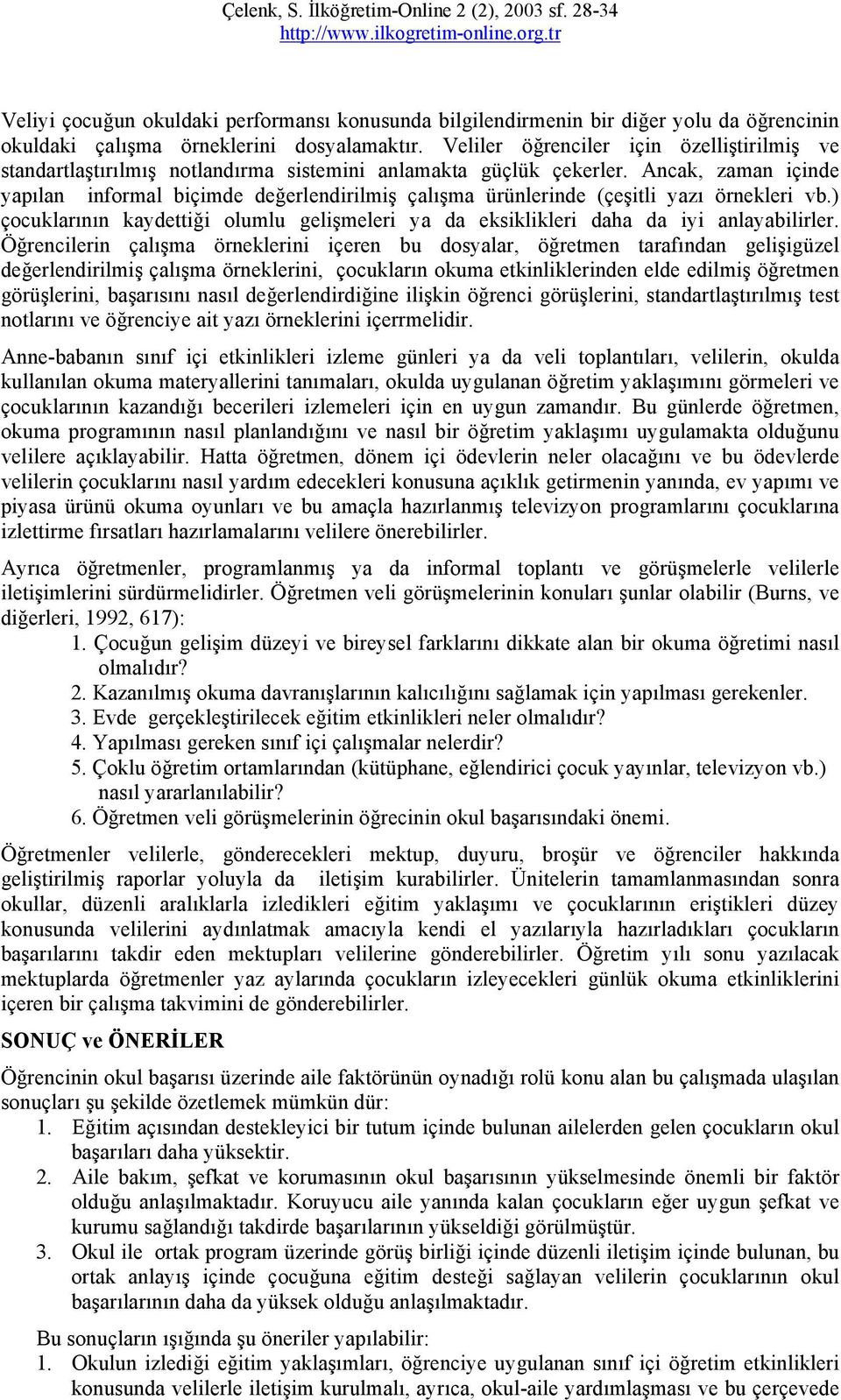 Veliler öğrenciler için özelliştirilmiş ve standartlaştırılmış notlandırma sistemini anlamakta güçlük çekerler.