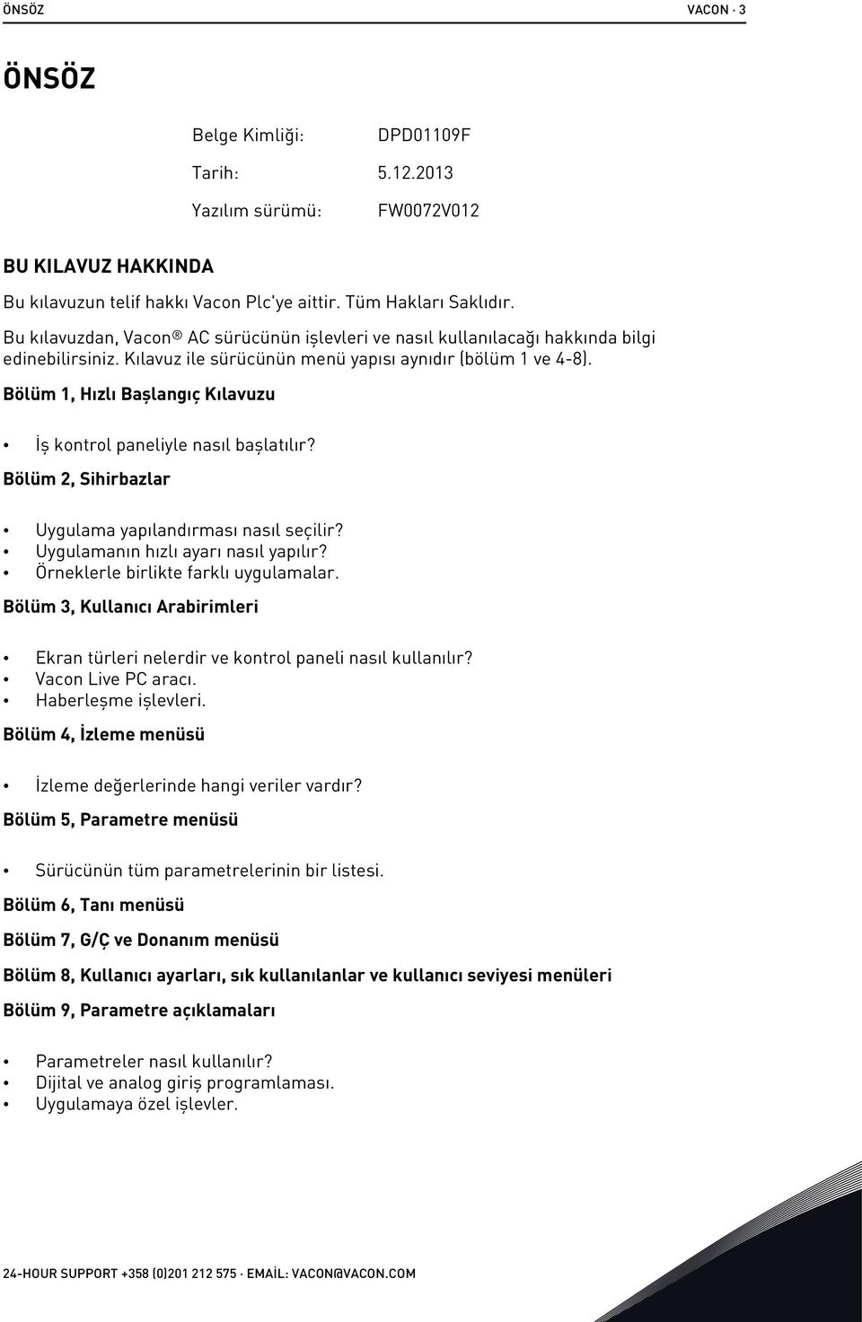 Bölüm 1, Hızlı Başlangıç Kılavuzu İş kontrol paneliyle nasıl başlatılır? Bölüm 2, Sihirbazlar Uygulama yapılandırması nasıl seçilir? Uygulamanın hızlı ayarı nasıl yapılır?