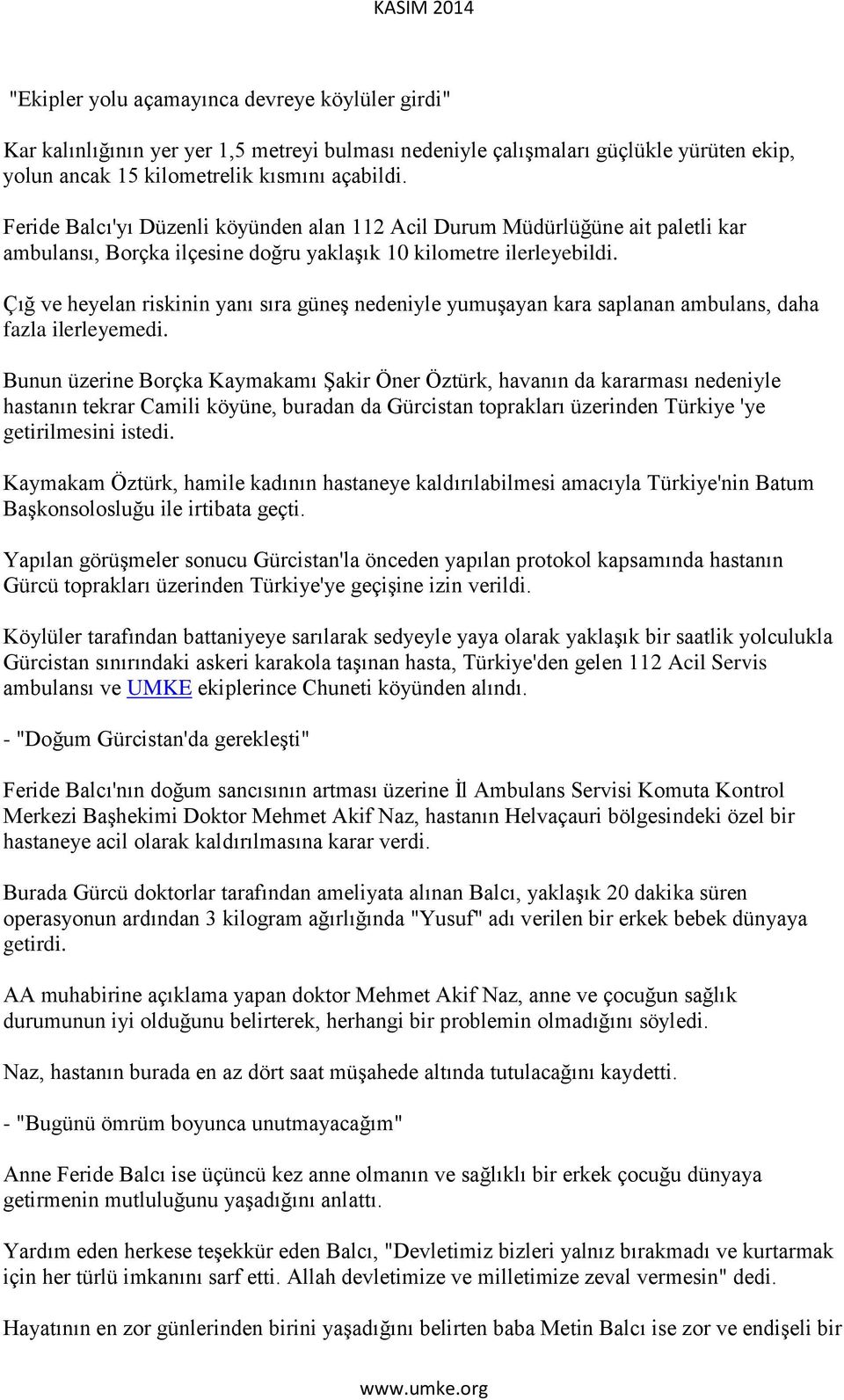 Çığ ve heyelan riskinin yanı sıra güneş nedeniyle yumuşayan kara saplanan ambulans, daha fazla ilerleyemedi.