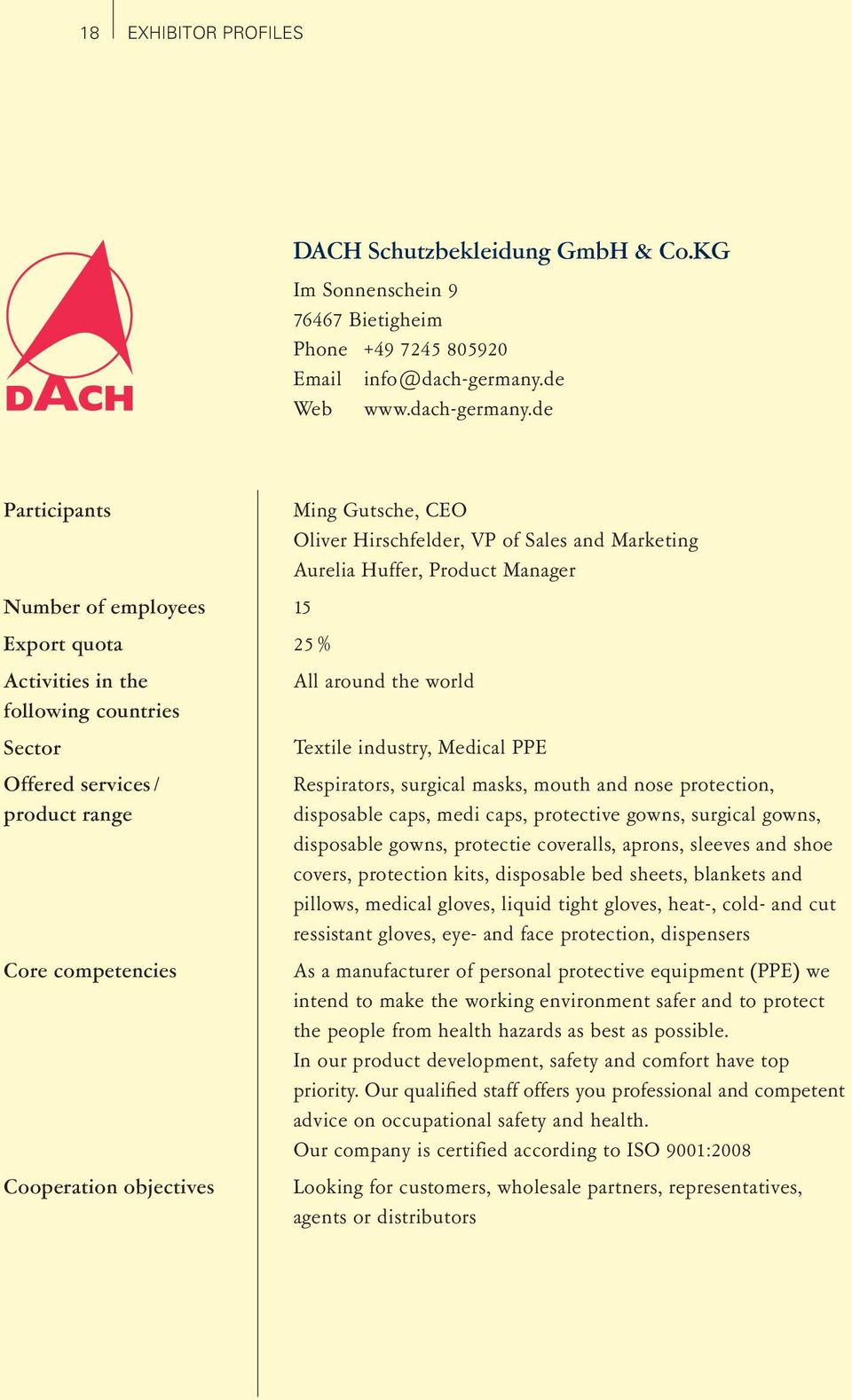 de Participants Number of employees Export quota Activities in the following countries Sector Offered services / product range Core competencies Cooperation objectives Ming Gutsche, CEO Oliver