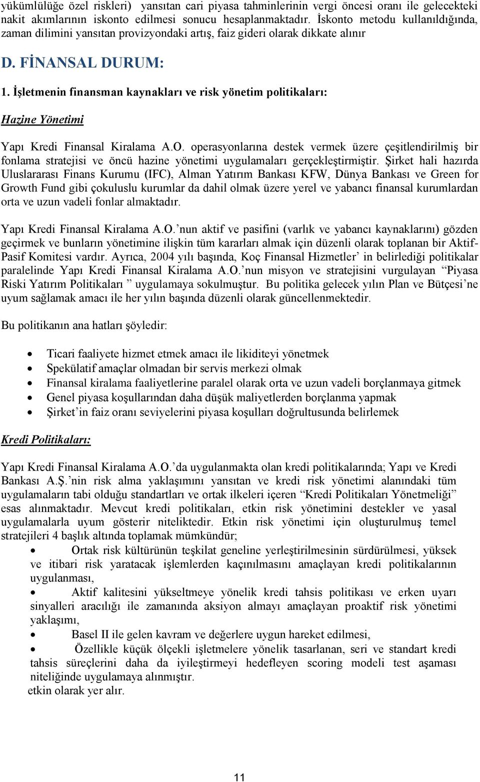 İşletmenin finansman kaynakları ve risk yönetim politikaları: Hazine Yönetimi Yapı Kredi Finansal Kiralama A.O.