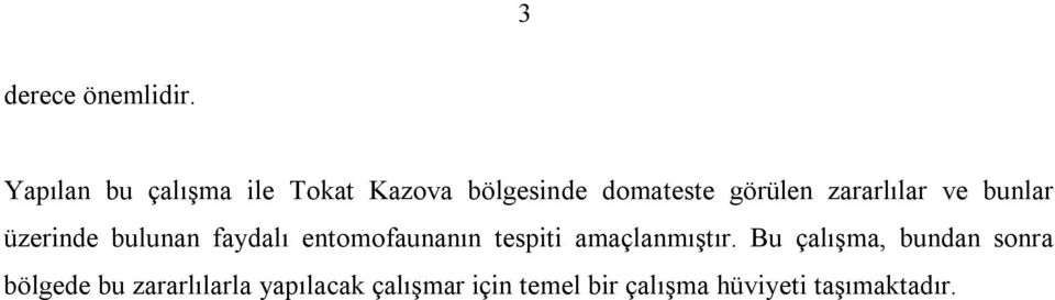 zararlılar ve bunlar üzerinde bulunan faydalı entomofaunanın tespiti