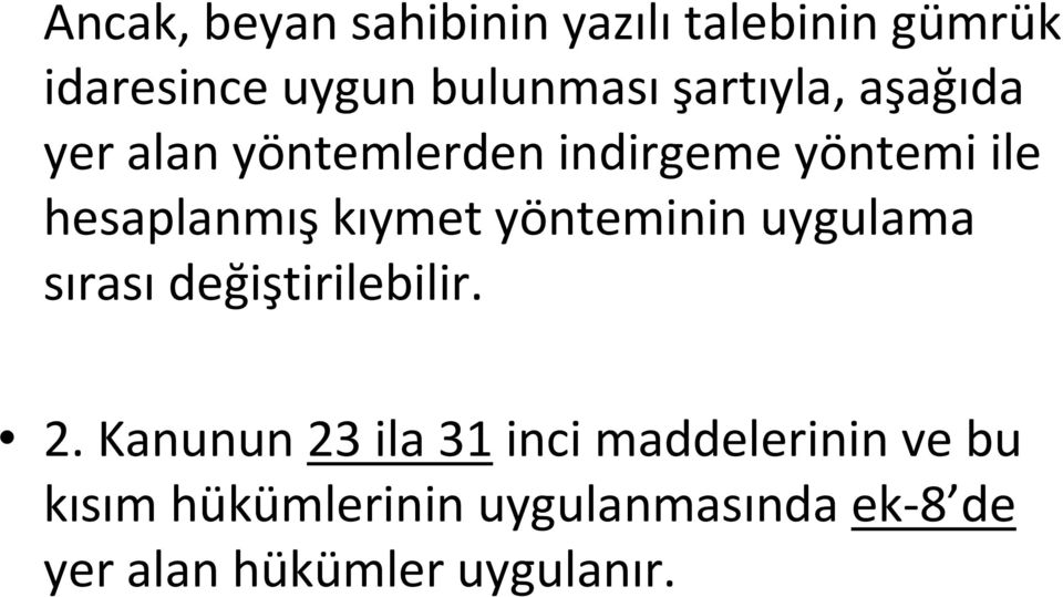 hesaplanmışkıymet yönteminin uygulama sırasıdeğiştirilebilir. 2.