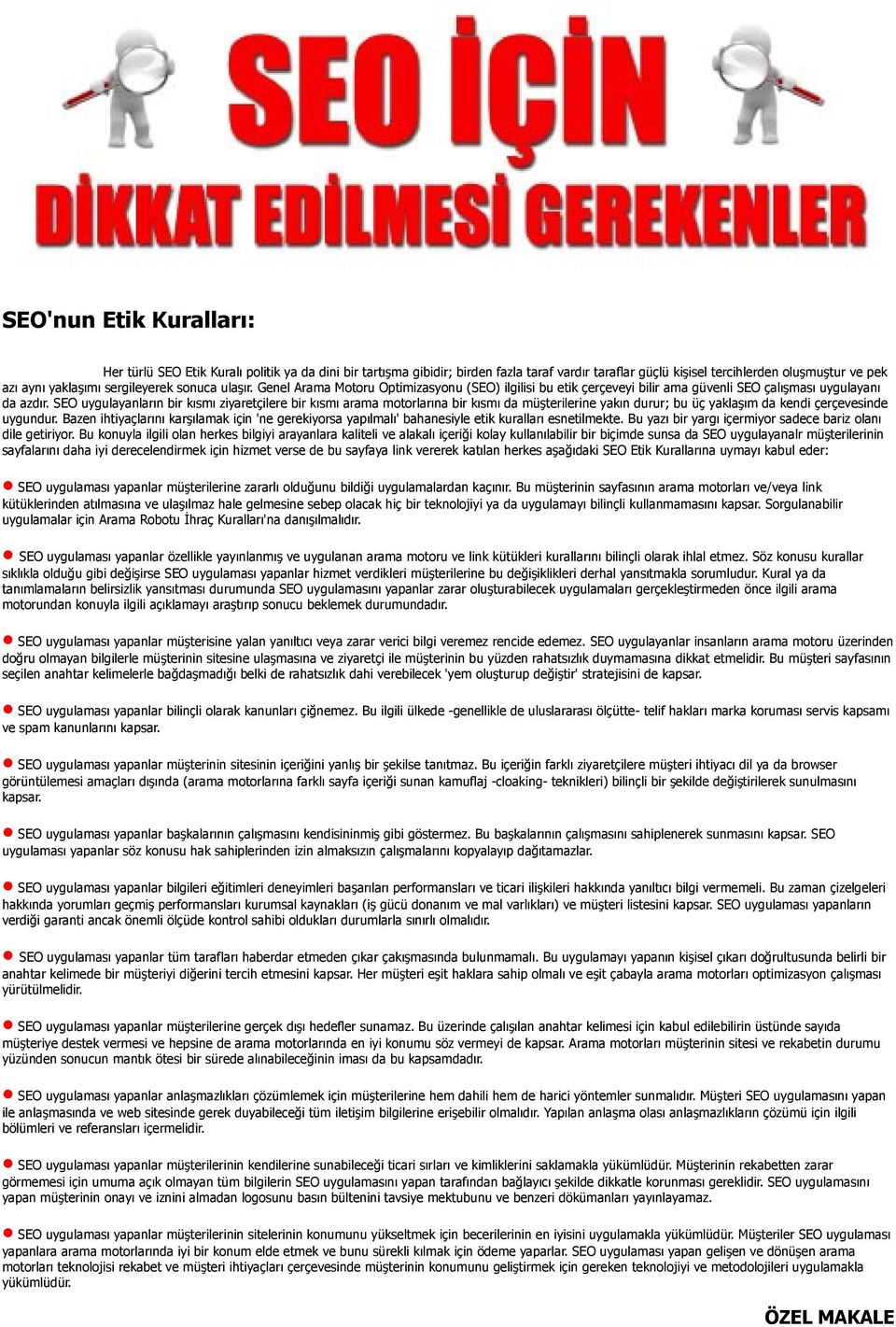 SEO uygulayanların bir kısmı ziyaretçilere bir kısmı arama motorlarına bir kısmı da müşterilerine yakın durur; bu üç yaklaşım da kendi çerçevesinde uygundur.