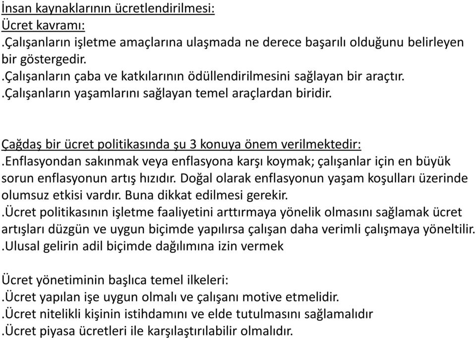 enflasyondan sakınmak veya enflasyona karşı koymak; çalışanlar için en büyük sorun enflasyonun artış hızıdır. Doğal olarak enflasyonun yaşam koşulları üzerinde olumsuz etkisi vardır.