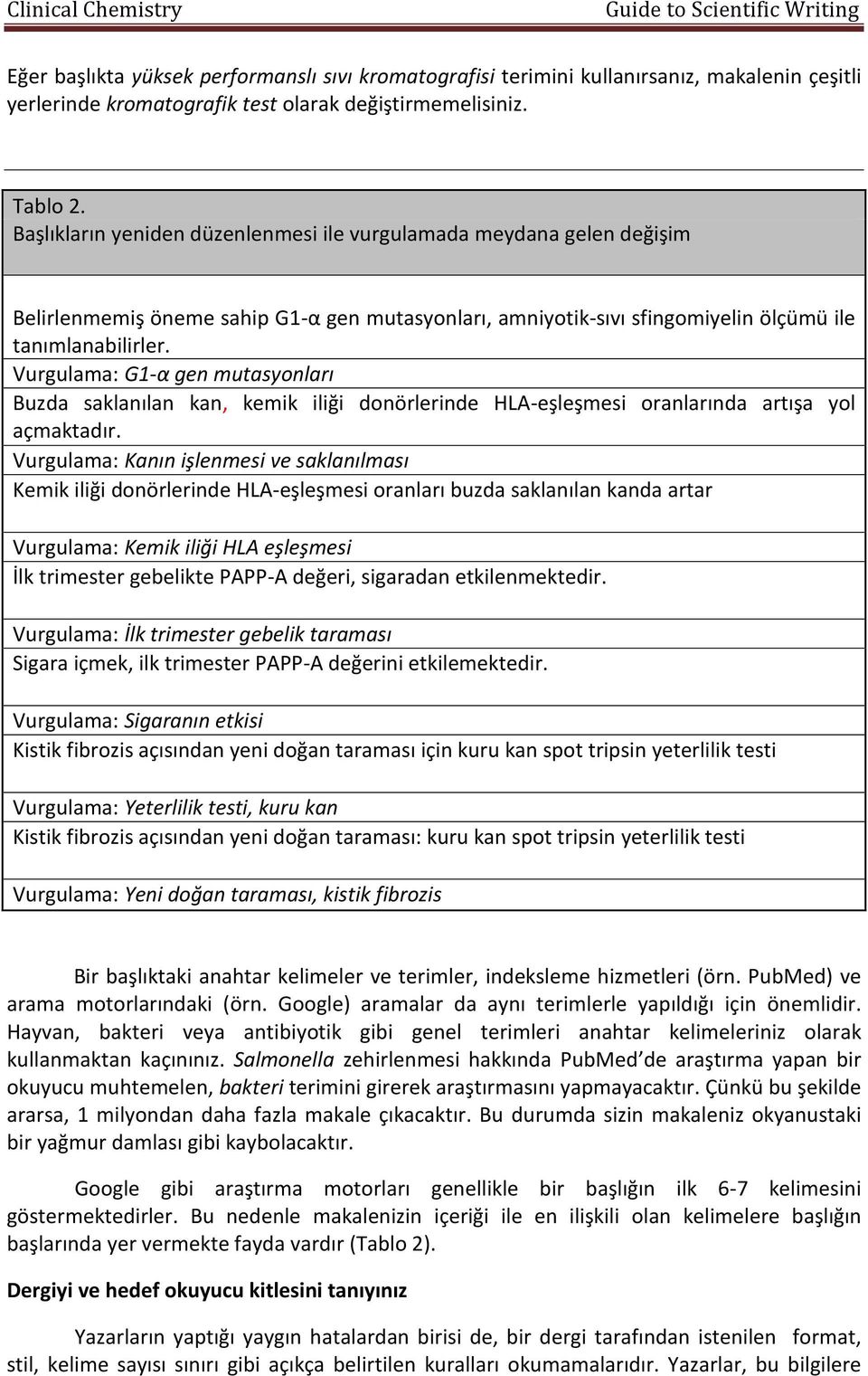 Vurgulama: G1-α gen mutasyonları Buzda saklanılan kan, kemik iliği donörlerinde HLA-eşleşmesi oranlarında artışa yol açmaktadır.