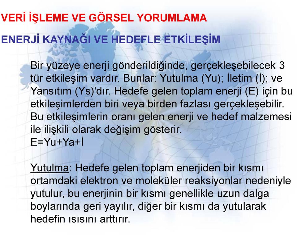 Bu etkileşimlerin oranı gelen enerji ve hedef malzemesi ile ilişkili olarak değişim gösterir.