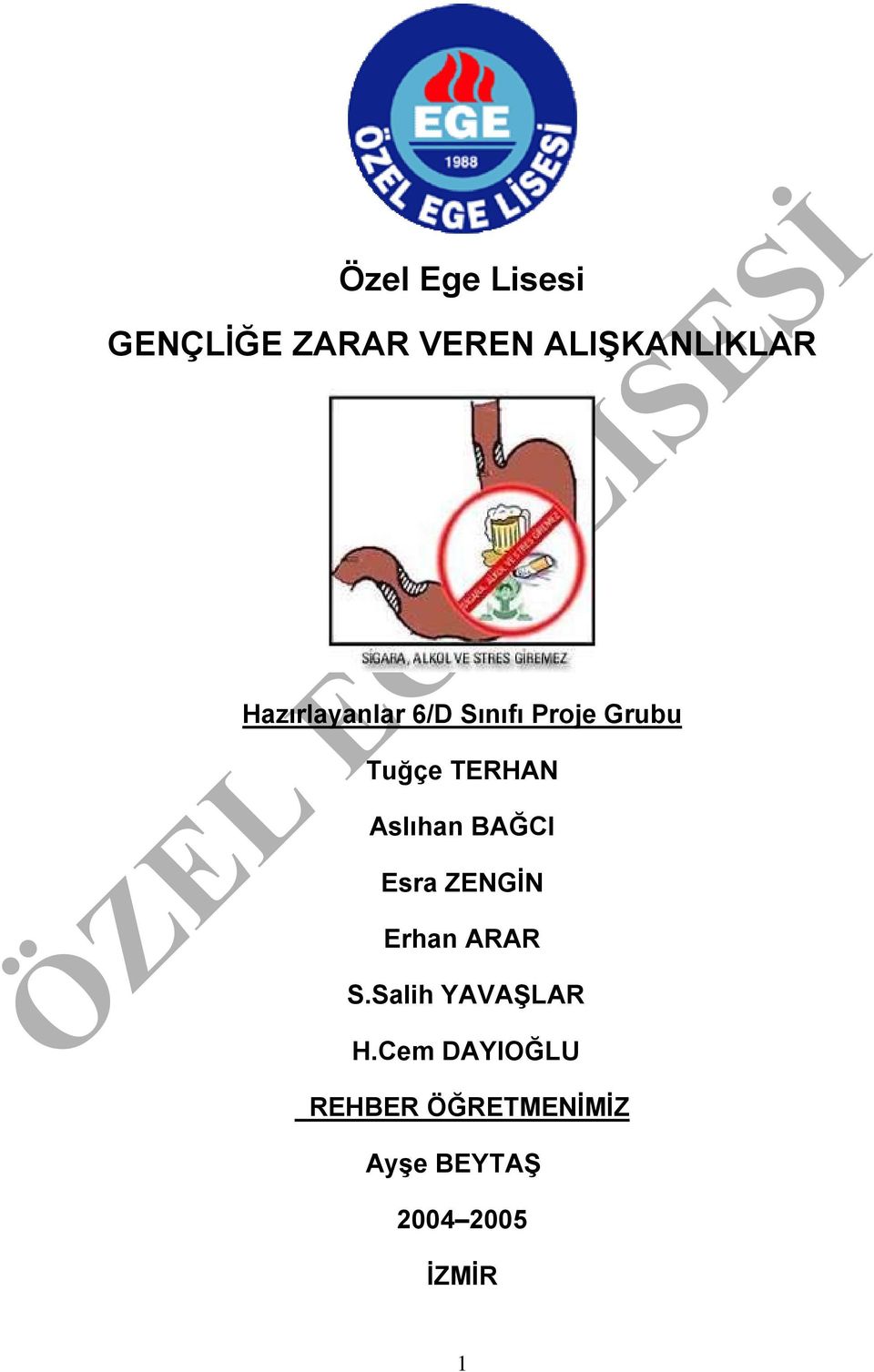 Aslıhan BAĞCI Esra ZENGİN Erhan ARAR S.