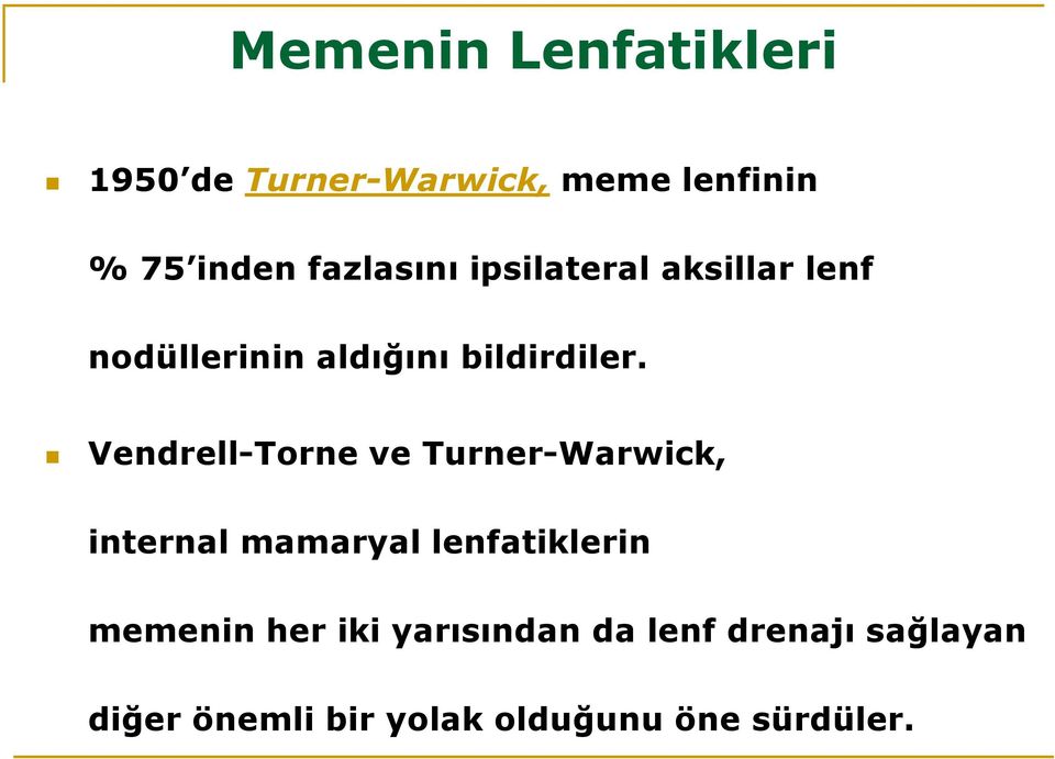 Vendrell-Torne ve Turner-Warwick, internal mamaryal lenfatiklerin memenin