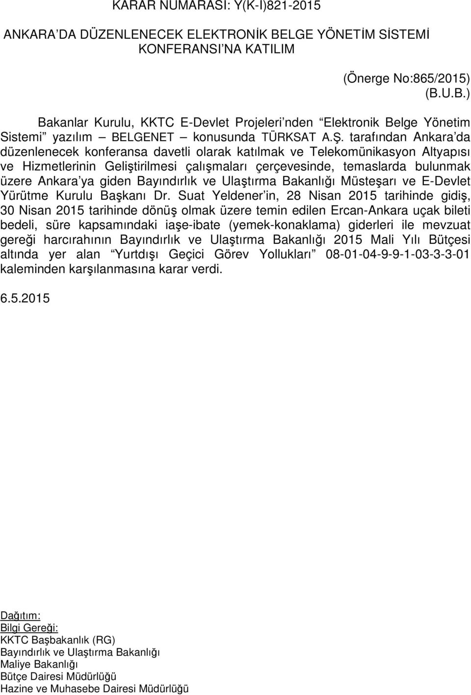 giden Bayındırlık ve Ulaştırma Bakanlığı Müsteşarı ve E-Devlet Yürütme Kurulu Başkanı Dr.