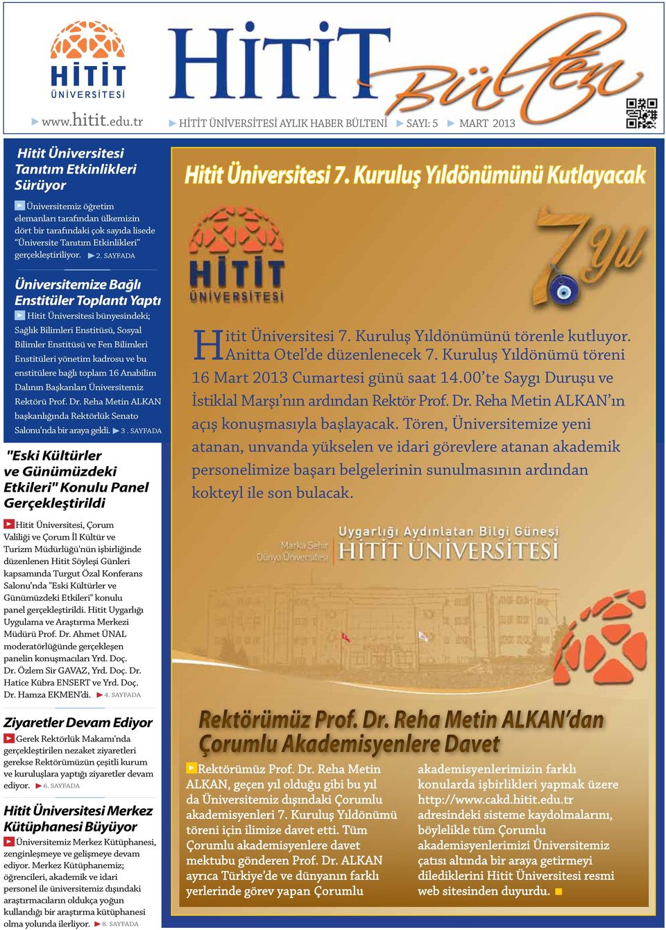 SAYFADA Üniversitemize Bağlı Enstitüler Toplantı Yaptı Hitit Üniversitesi bünyesindeki; Sağlık Bilimleri Enstitüsü, Sosyal Bilimler Enstitüsü ve Fen Bilimleri Enstitüleri yönetim kadrosu ve bu