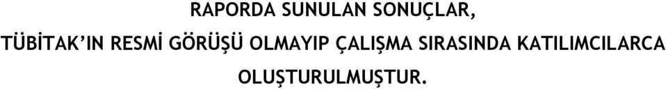 OLMAYIP ÇALIŞMA SIRASINDA