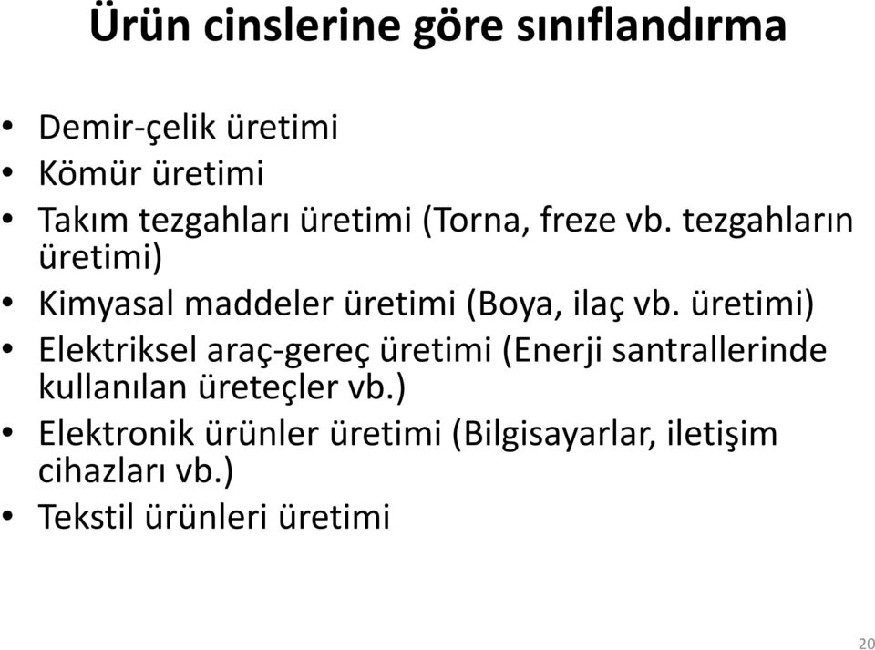 üretimi) Elektriksel araç-gereç üretimi (Enerji santrallerinde kullanılan üreteçler vb.