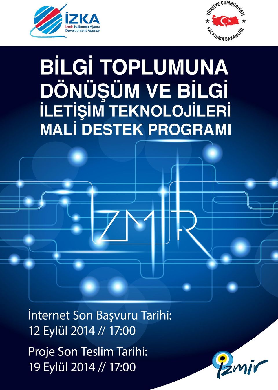 Son Başvuru Tarihi: 12 Eylül 2014 // 17:00