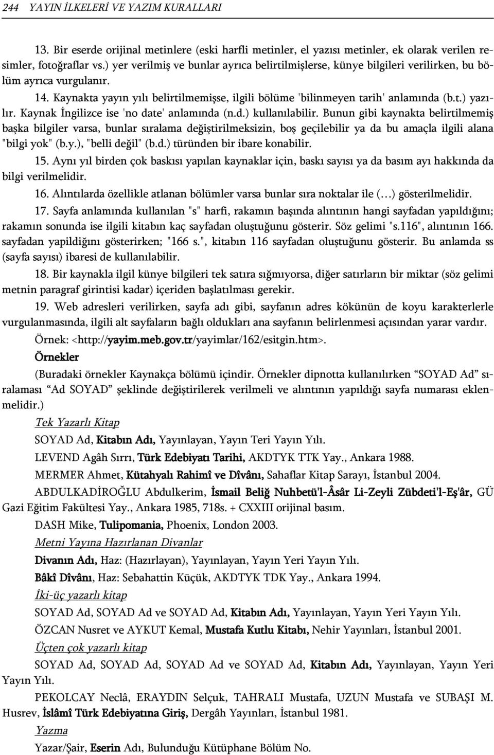 Kaynak İngilizce ise 'no date' anlamında (n.d.) kullanılabilir.