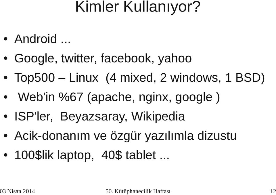 1 BSD) Web'in %67 (apache, nginx, google ) ISP'ler, Beyazsaray,